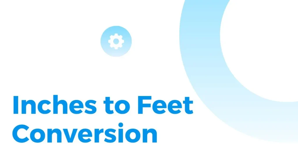 Inches to Feet Conversion